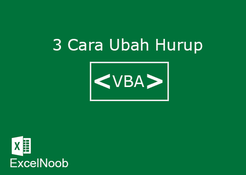 3 Cara ubah hurup Case VBA